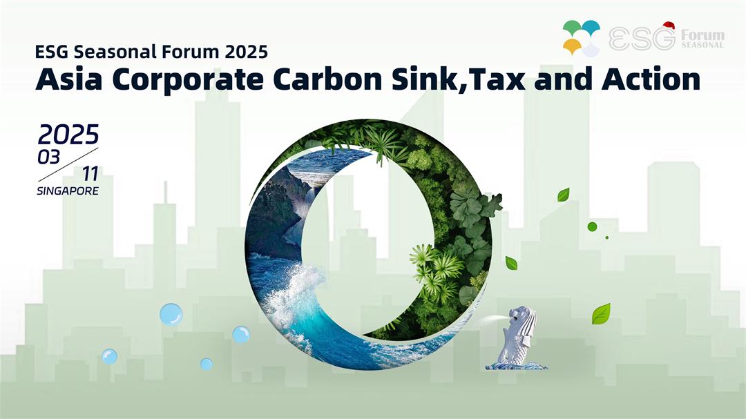 ESG Seasonal Forum 2025-Asia Corporate Carbon Sink,Tax and Action.jpg