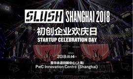 Slush Shanghai 2018 - Startup Celebration Day