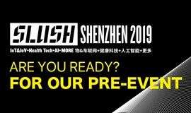Pre-event from Slush Shenzhen 2019