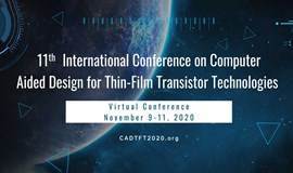 第11届国际薄膜晶体管计算机辅助设计会议 (CAD-TFT 2020)