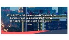 第六届IEEE计算机与通信系统国际会议（ICCCS 2021）