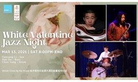 [Mar 13th, Sat] White Valentine's Day Jazz Night