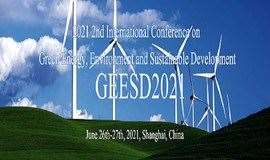 2021年第二届绿色能源，环境与可持续发展国际会议（GEESD2021   EI稳定收录）