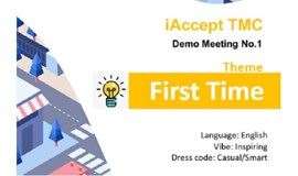 【周六】First Time 第一次 | iAcceptTMC No.1 Demo Meeting