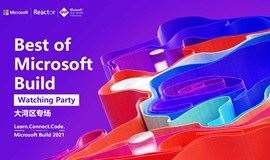 Best of Microsoft Build 暨 Watching Party -  大湾区专场