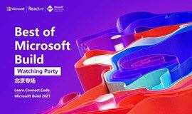 Best of Microsoft Build 暨 Watching Party - 北京专场