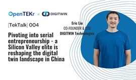 TekTalk 004 | A Silicon Valley Elite Is Reshaping the Digital Twin Landscape in China