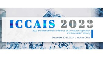 第三届计算机应用与信息安全国际会议（ICCAIS2023）
