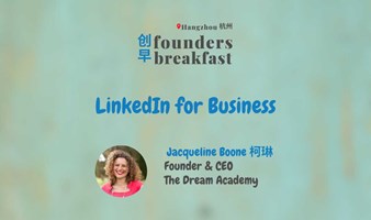 HZ 杭州: LinkedIn for Business | Founders Breakfast #78