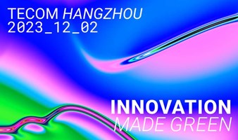 TECOM Hangzhou 2023: Innovation Made Green 绿色创新