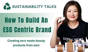 [Sustainability Talks] How To Build An ESG Centric Brand