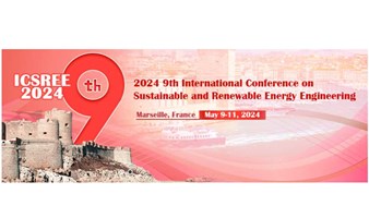 相约法国马赛，ICSREE 2024国际会议聚焦可持续与可再生能源工程，点燃绿色创新烈焰！