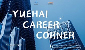 Yuehai Career Corner - “How to” on Setting up a Foreign Owned Company in Shenzhen